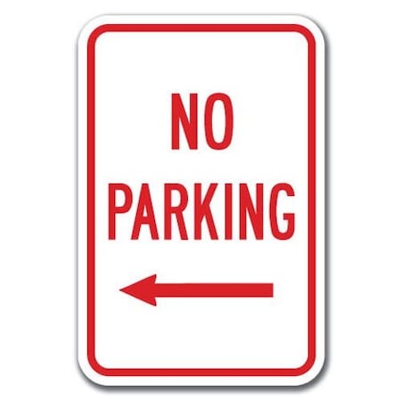 Signmission No Parking with left arrow 12inx18in Heavy Gauge Aluminums, A-1218 No Parkings - No left A-1218 No Parking Signs - No left
